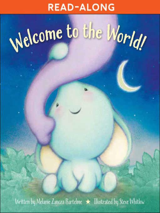Title details for Welcome to the World! by Melanie Zanoza Bartelme - Available